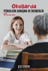 Okullarda Psikolojik Danışma ve Rehberlik - Efe Akademi Yayınları