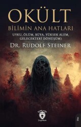 Okült Bilimin Ana Hatları Uyku, Ölüm, Rüya, Yüksek Alem, Gelecekteki Dönüşüm - Dorlion Yayınları