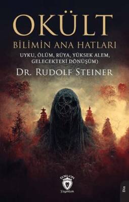 Okült Bilimin Ana Hatları Uyku, Ölüm, Rüya, Yüksek Alem, Gelecekteki Dönüşüm - 1