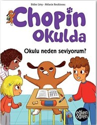 Okulu Neden Seviyorum? - Eğlen Öğren Chopin Okulda - Dstil Tasarım İletişim Yayınları