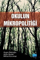 Okulun Mikropolitiği - Nobel Akademik Yayıncılık