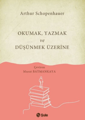 Okumak Yazmak ve Düşünmek Üzerine - 1