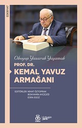 Okuyup Yazarak Yaşamak - Prof. Dr. Kemal Yavuz Armağanı - DBY Yayınları