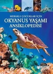 Okyanus Yaşamı Ansiklopedisi - Meraklı Çocuklar İçin - Bilgiyolu Kültür Yayınları