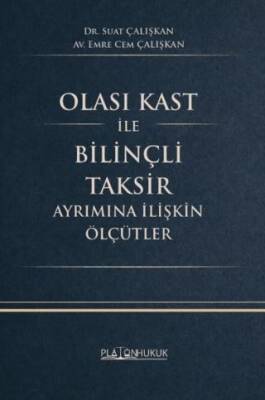 Olası Kast İle Bilinçli Taksir Ayrımına İlişkin Ölçütler - 1