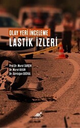 Olay Yeri İnceleme Lastik İzleri - Paradigma Akademi Yayınları