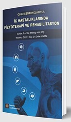 Olgu Senaryolarıyla İç Hastalıklarında Fizyoterapi ve Rehabilitasyon - İstanbul Tıp Kitabevi
