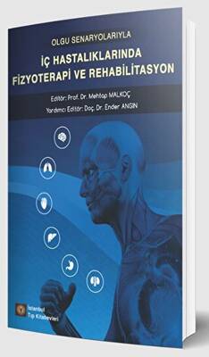 Olgu Senaryolarıyla İç Hastalıklarında Fizyoterapi ve Rehabilitasyon - 1