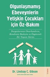 Olgunlaşmamış Ebeveynlerin Yetişin Çocukları için Öz-Bakım - Sola Unitas