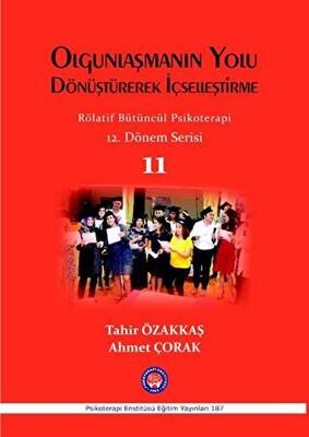 Olgunlaşmanın Yolu Dönüştürerek İçselleştirme - Rölatif Bütüncül Psikoterapi 11 - 1