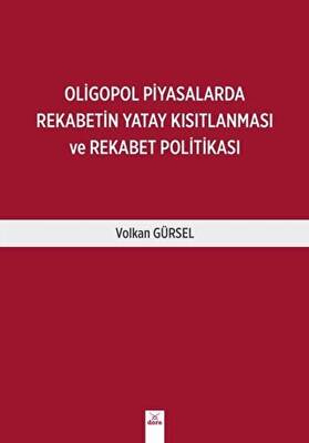 Oligopol Piyasalarda Rekabetin Yatay Kısıtlanması ve Rekabet Politikası - 1