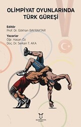 Olimpiyat Oyunlarında Türk Güreşi - Akademisyen Kitabevi
