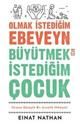 Olmak İstediğim Ebeveyn Büyütmek İstediğim Çocuk - Timaş Yayınları