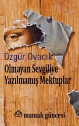 Olmayan Sevgiliye Yazılmamış Mektuplar - Kekeme Yayınları