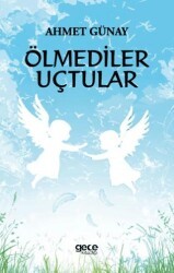 Ölmediler Uçtular - Gece Kitaplığı