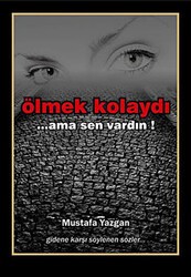 Ölmek Kolaydı... Ama Sen Vardın! - Vesta Yayınları