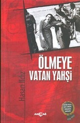 Ölmeye Vatan Yahşi - Akçağ Yayınları