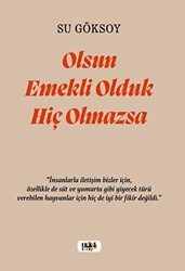 Olsun Emekli Olduk Hiç Olmazsa - Tilki Kitap