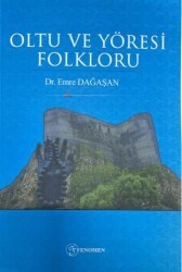 Oltu ve Yöresi Folkloru - Fenomen Yayıncılık