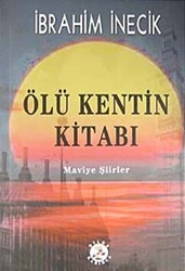 Ölü Kentin Kitabı - Bilge Karınca Yayınları