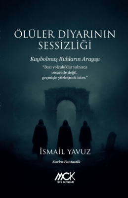 Ölüler Diyarının Sessizliği - Kaybolmuş Ruhların Arayışı - 1