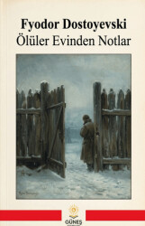 Ölüler Evinden Notlar - Güneş Kitabevleri Yayınları