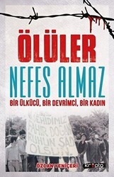 Ölüler Nefes Almaz - Bir Ülkücü Bir Devrimci Bir Kadın - Kripto Basım Yayın