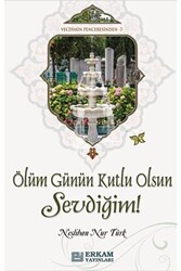 Ölüm Günün Kutlu Olsun Sevdiğim - Erkam Yayınları