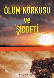 Ölüm Korkusu ve Şiddeti - Şenyıldız Yayınevi
