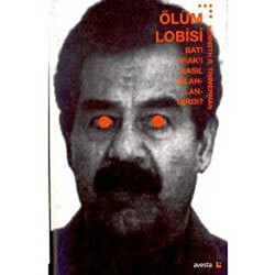 Ölüm Lobisi Batı Irak’ı Nasıl Silahlandırdı? - Avesta Yayınları