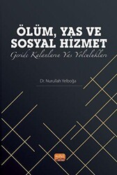Ölüm, Yas ve Sosyal Hizmet: Geride Kalanların Yas Yolculukları - Nobel Bilimsel Eserler