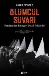 Ölümcül Süvari - Pandemiler Dünyayı Nasıl Etkiledi? - Grius Yayınları