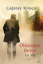 Ölümden Beter - La Vie - Destek Yayınları
