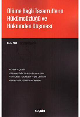 Ölüme Bağlı Tasarrufların Hükümsüzlüğü ve Hükümden Düşmesi - 1