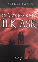 Ölüme Beş Kala - İlk Aşk - Linza Yayınları