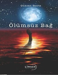 Ölümsüz Bağ - Liman Yayınevi