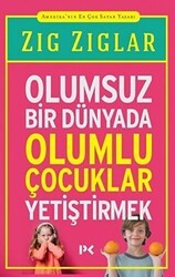 Olumsuz Bir Dünyada Olumlu Çocuklar Yetiştirmek - Profil Kitap