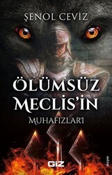Ölümsüz Meclis’in Muhafızları - Giz Kitap