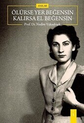 Ölürse Yer Beğensin Kalırsa El Beğensin - İkinci Adam Yayınları