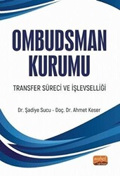 Ombudsman Kurumu Transfer Süreci ve İşlevselliği - Nobel Bilimsel Eserler
