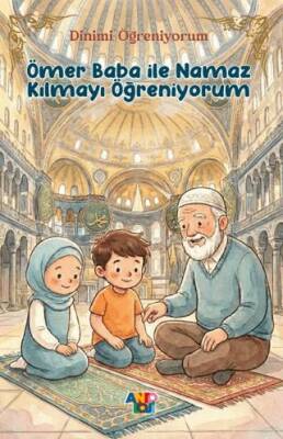 Ömer Baba İle Namaz Kılmayı Öğreniyorum - 1