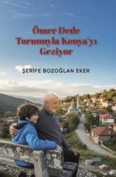Ömer Dede Torunuyla Konya’yı Geziyor - Çimke Yayınevi