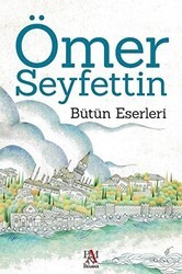 Ömer Seyfettin - Bütün Eserleri - Panama Yayıncılık