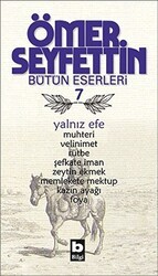 Ömer Seyfettin Bütün Eserleri 7 - Yalnız Efe - Bilgi Yayınevi