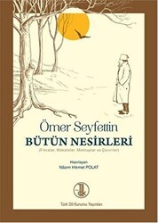 Ömer Seyfettin Bütün Nesirleri - Türk Dil Kurumu Yayınları