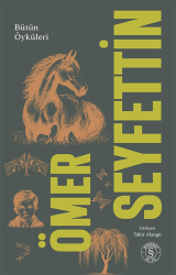 Ömer Seyfettin Bütün Öyküleri 2. Cilt - Everest Yayınları
