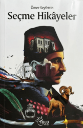 Ömer Seyfettin Seçme Hikayeler - Tulu Kitap