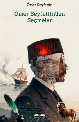 Ömer Seyfettin`den Seçmeler - 1