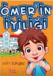 Ömerin İyiliği - Çıra Çocuk Yayınları