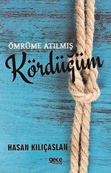 Ömrüme Atılmış Kördüğüm - 1